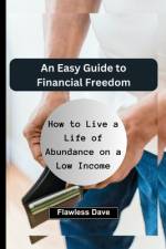An Easy Guide to Financial Freedom af Flawless Dave