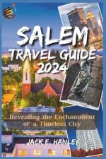 Salem Travel Guide 2023-2024 af Jack E Hanley