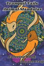 Tranquil Tails Animal Mandalas Coloring Book af Lori-Lee Craig