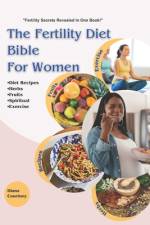 Fertility Diet Bible For Women af Diana Courtney