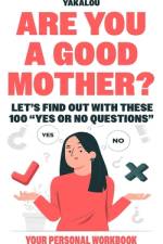 Are You A Good Mother? af Yakalou Media