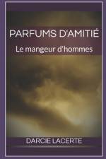 Parfums d'amitié af Darcie Lacerte