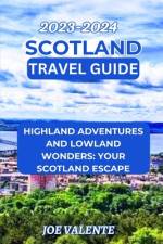 Scotland Travel Guide 2023/2024 af Joe Valente
