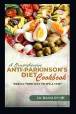 A Comprehensive Anti-Parkinson's Diet Cookbook af Becca Smith