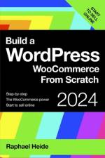 Build a WordPress WooCommerce From Scratch af Raphael Heide