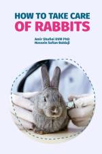 How to Take Care of Rabbits af Hossein Safian Boldaji
