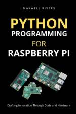 Python Programming for Raspberry Pi af Maxwell Rivers