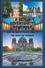 A Berlin Adventure to Remember af Gabrielle Johnson