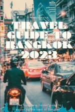 Travel Guide to Bangkok 2023 af Mercy Davis