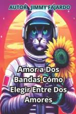 Amor a Dos Bandas Cómo Elegir Entre Dos Amores af Jimmy Fajardo