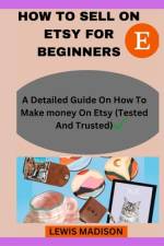 How to Sell on Etsy for Beginners af Lewis Madison