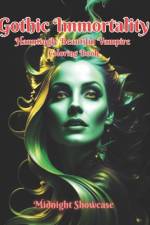 Gothic Immortality Hauntingly af Midnight Showcase