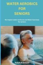 Water Aerobics For Seniors af Adam Kabbani