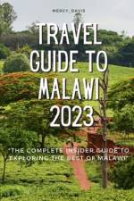 Travel Guide to Malawi 2023 af Mercy Davis