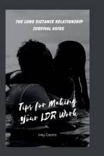 The Long Distance Relationship Survival Guide af Inky Castro