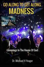Go Along to Get Along Madness af Michael H Yeager