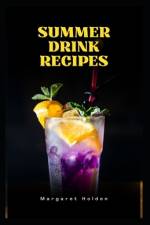 Summer Drink Recipes af Margaret Holden
