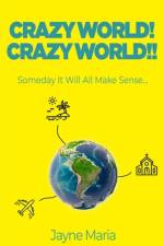 Crazy World! Crazy World!! af Jayne Maria