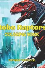 Robo Raptors Coloring Book af Midnight Showcase