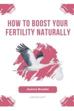 How to Boost Your Fertility Naturally af Aurora Brooks