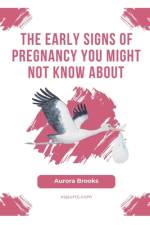 The Early Signs of Pregnancy You Might Not Know About af Aurora Brooks
