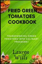 Fried Green Tomatoes Cookbook af Lauren Wills