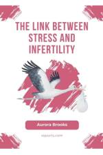 The Link Between Stress and Infertility af Aurora Brooks