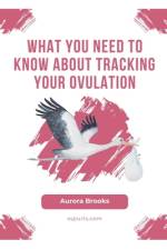 What You Need to Know About Tracking Your Ovulation af Aurora Brooks