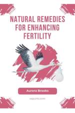 Natural Remedies for Enhancing Fertility af Aurora Brooks
