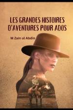 Les Grandes Histoires d'Aventures Pour Ados af M Zain Ul Abdin