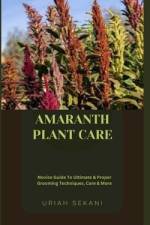 Amaranth Plant Care af Uriah Sekani