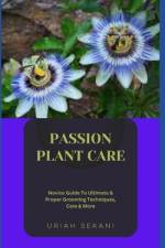 Passion Plant Care af Uriah Sekani