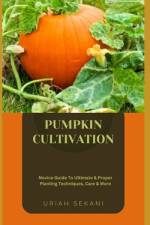 Pumpkin Cultivation af Uriah Sekani