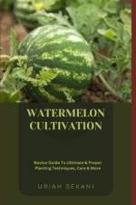 Watermelon Cultivation af Uriah Sekani