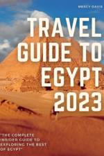 Travel Guide to Egypt 2023 af Mercy Davis