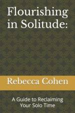 Flourishing in Solitude af Rebecca Cohen