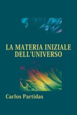 La Materia Iniziale Dell'universo af Carlos L Partidas
