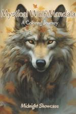 Mystical Wolf Mandalas A Coloring Journey af Midnight Showcase