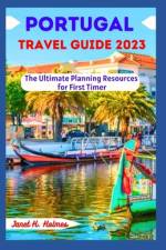 Portugal Travel Guide 2023 af Janet H Holmes