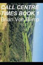 Call Centre Times Book 1 af Brian Von Blimp