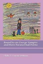Bound to an Energy Vampire and More Paranormal Poems af Elida Y GarcÃ­a-DeHaan