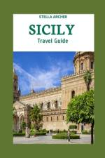 Sicily Travel Guide 2024 af Stella Archer