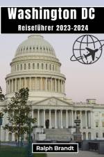 Reiseführer Washington D.C. 2023-2024 af Ralph Brandt