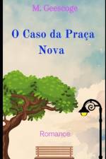 O Caso da Praça Nova af M Geescoge