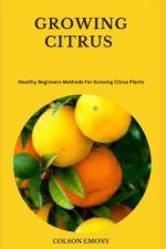 Growing Citrus af Colson Emony