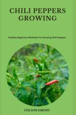 Chili Peppers Growing af Colson Emony