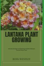 Lantana Plant Growing af Ross Westley