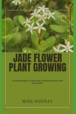 Jade Flower Plant Growing af Ross Westley