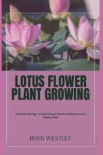 Lotus Flower Plant Growing af Ross Westley
