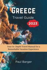 Greece Travel Guide 2023 af Paul Barger